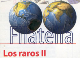 Filatelia - Los raros II - Por Ignacio A. Ortiz Bello