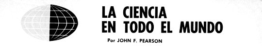 La Ciencia en Todo el Mundo - Por John F. Pearson - Enero 1970