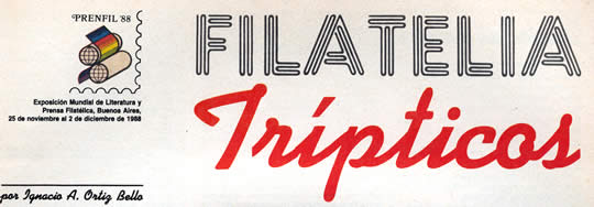 Filatelia - Trípticos - por Ignacio A. Ortiz Bello