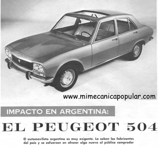 Impacto en Argentina: - El Peugeot 504 - El automovilista argentino es muy exigente. Lo saben los fabricantes del país y se esfuerzan en ofrecer algo nuevo al público comprador