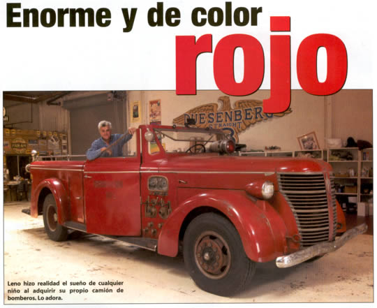 Enorme y de color rojo - Por Jay Leno - Leno hizo realidad el sueño de cualquier niño al adquirir su propio camión de bomberos. Lo adora.