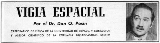 Vigía Espacial - Por el Dr. Dan Q. Posin - CATEDRATICO DE FISICA DE LA UNIVERSIDAD DE DEPAUL, Y CONSULTOR Y ASESOR CIENTIFICO DE LA COLUMBIA BROADCASTING SYSTEM - Diciembre 1959