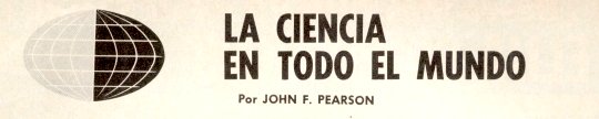 La Ciencia en Todo el Mundo - Por John F. Pearson - Mayo 1966